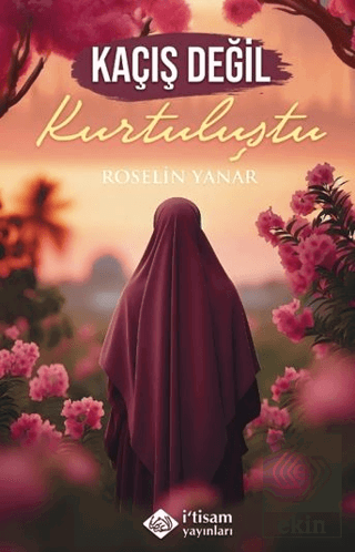 Kaçış Değil Kurtuluştu