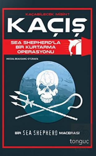 Kaçış - Sea Shepherd ile Bir Kurtarma Operasyonu