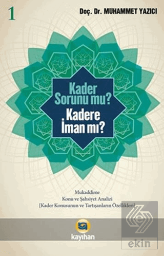 Kader Sorunumu? Kadere İman Mı? 1