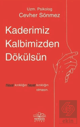 Kaderimiz Kalbimizden Dökülsün