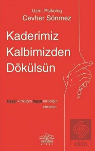 Kaderimiz Kalbimizden Dökülsün