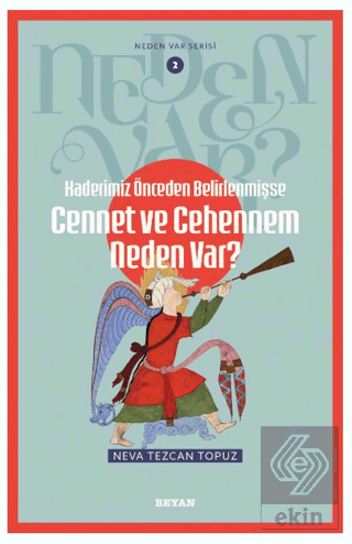 Kaderimiz Önceden Belirlenmişse Cennet ve Cehennem Neden Var?