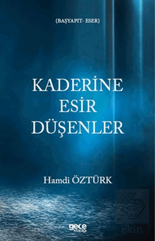 Kaderine Esir Düşenler