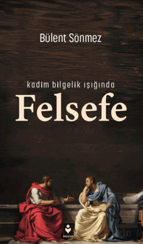Kadim Bilgelik Işığında Felsefe