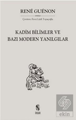 Kadim Bilimler ve Bazı Modern Yanılgılar