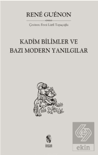 Kadim Bilimler ve Bazı Modern Yanılgılar