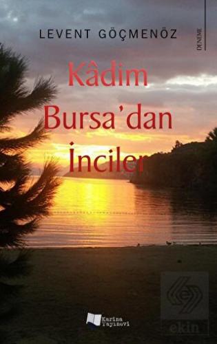 Kadim Bursa'dan İnciler