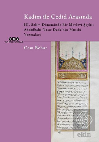 Kadim ile Cedid Arasında - 3. Selim Döneminde Bir 