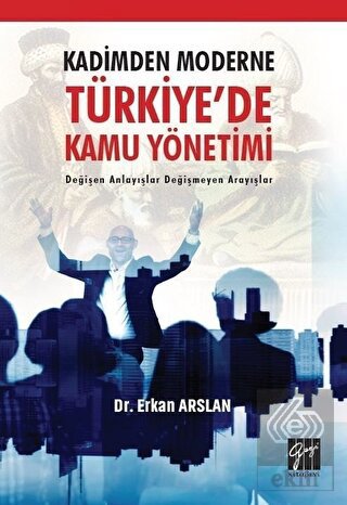 Kadimden Moderne Türkiye\'de Kamu Yönetimi