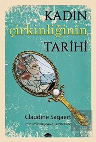 Kadın Çirkinliğinin Tarihi