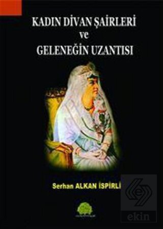 Kadın Divan Şairleri ve Geleneğin Uzantısı
