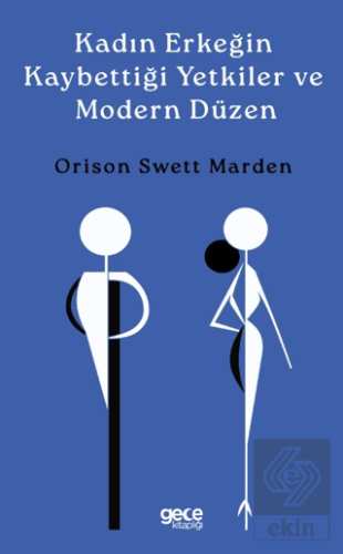 Kadın Erkeğin Kaybettiği Yetkiler ve Modern Düzen