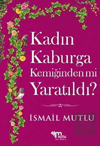 Kadın Kaburga Kemiğinden Mi Yaratıldı? Hz. Adem\'i