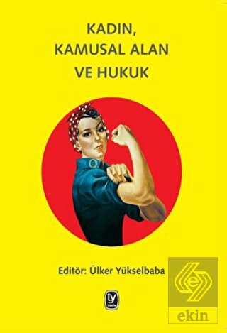 Kadın, Kamusal Alan ve Hukuk