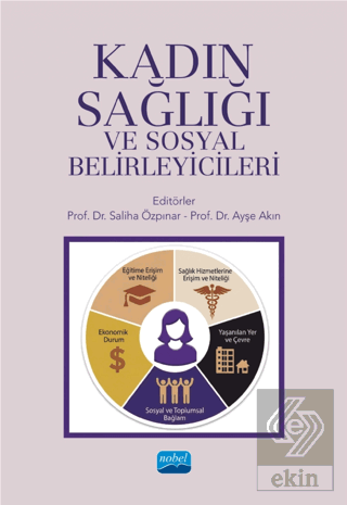 Kadın Sağlığı ve Sosyal Belirleyicileri Kolektif Nobel Akademik Yayınc