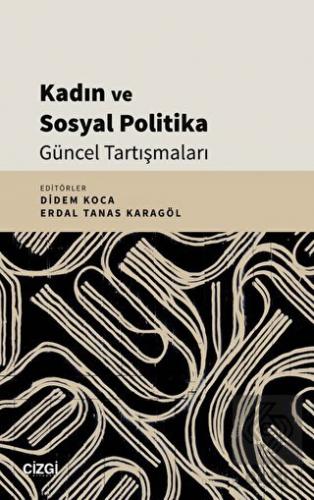 Kadın ve Sosyal Politika Güncel Tartışmaları