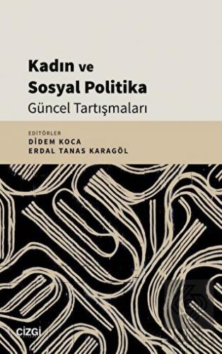 Kadın ve Sosyal Politika Güncel Tartışmaları