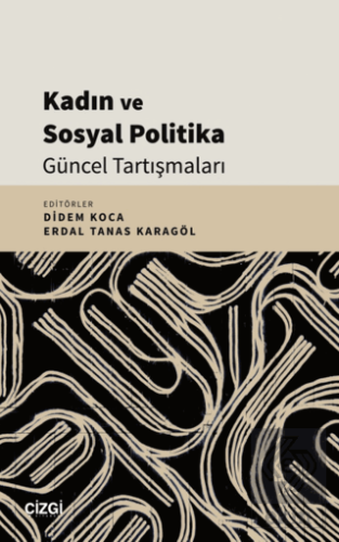 Kadın ve Sosyal Politika Güncel Tartışmaları