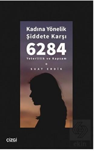 Kadına Yönelik Şiddete Karşı 6284 - Yeterlilik ve 