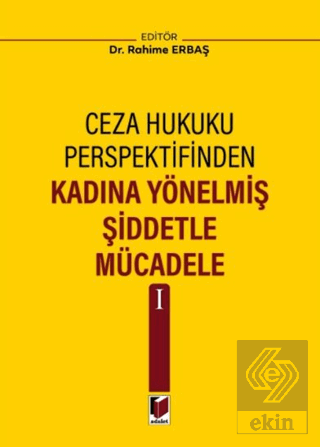 Kadına Yönelmiş Şiddetle Mücadele I Rahime Erbaş Adalet Yayınevi Satın
