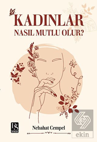 Kadınlar Nasıl Mutlu Olur?