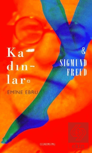 Kadınlar ve Sigmund Freud