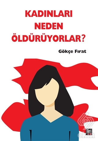 Kadınları Neden Öldürüyorlar?