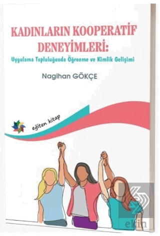 Kadınların Kooperatif Deneyimleri: Uygulama Topluluğunda Öğrenme ve Kimlik Gelişimi