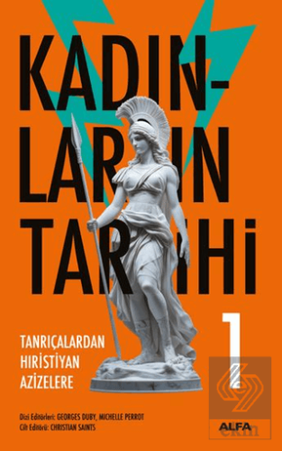 Kadınların Tarihi 1 - Tanrıçalardan Hıristiyan Azizelere