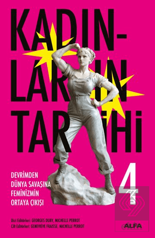 Kadınların Tarihi 4 - Devrimden Dünya Savaşına Feminizmin Ortaya Çıkışı