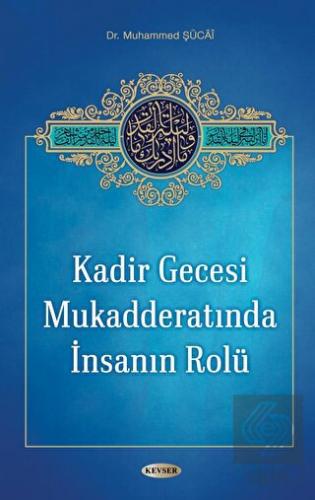 Kadir Gecesi Mukadderatında İnsanın Rolü