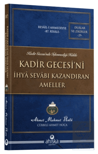 Kadir Gecesini İhyâ Sevâbı Kazandıran Ameller