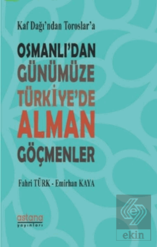 Kaf Dağı'ndan Toroslar'a Osmanlı'dan Günümüze Türk