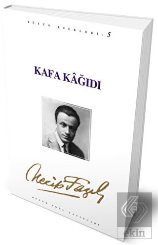 Kafa Kağıdı : 5 - Necip Fazıl Bütün Eserleri