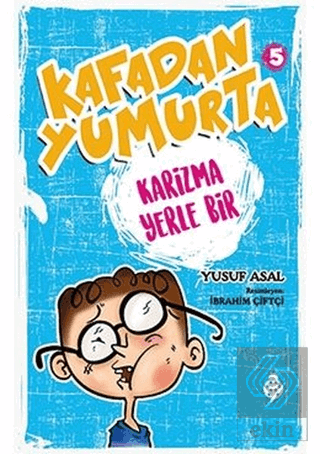 Kafadan Yumurta 5: Karizma Yerle Bir