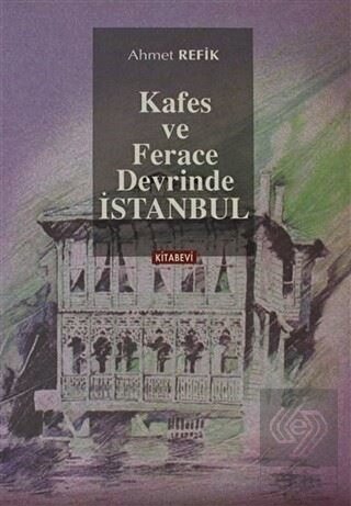 Kafes ve Ferace Devrinde İstanbul