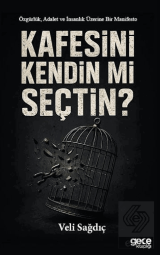 Kafesini Kendin mi Seçtin?