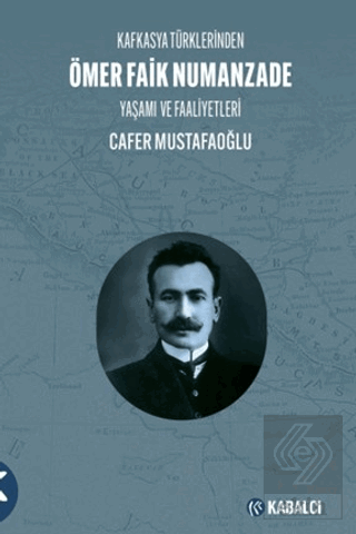 Kafkasya Türklerinden Ömer Faik Numanzade Yaşamı ve Faaliyetleri