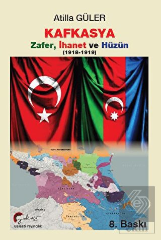 Kafkasya Zafer, İhanet ve Hüzün 1918-1919