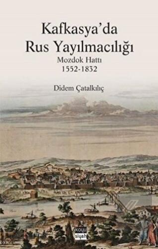 Kafkasya\'da Rus Yayılmacılığı