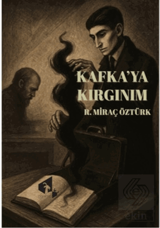 Kafkaya Kırgınım R. Miraç Öztürk Papirüs Yayınevi Satın Al - ekinkitap