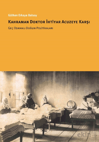 Kahraman Doktor İhtiyar Acuzeye Karşı Geç Osmanlı