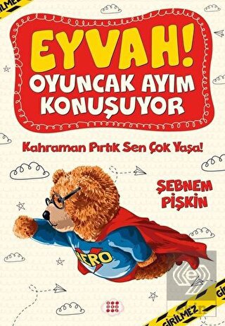 Kahraman Pırtık Sen Çok Yaşa! - Eyvah! Oyuncak Ayı
