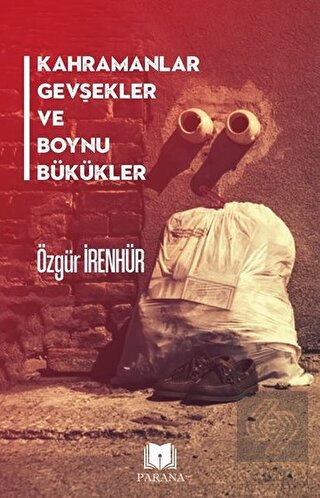 Kahramanlar Gevşekler ve Boynu Bükükler