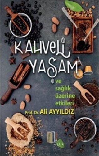 Kahveli Yaşam ve Sağlık Üzerine Etkileri