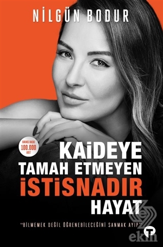Kaideye Tamah Etmeyen İstisnadır Hayat