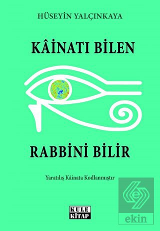 Kainatı Bilen Rabbini Bilir