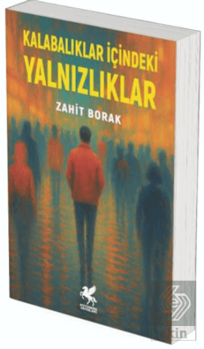 Kalabalıklar İçindeki Yalnızlıklar