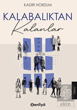 Kalabalıktan Kalanlar