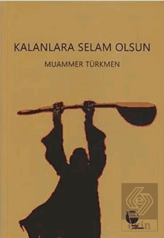 Kalanlara Selam Olsun